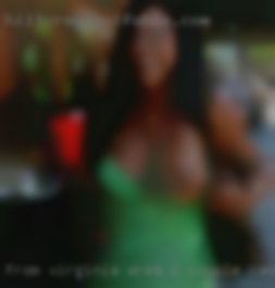 From Virginia area I couple can't do the chat.