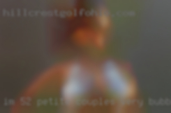 I`m 5`2 petite couples very bubbly parties and outgoing.